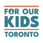 For Our Kids Toronto